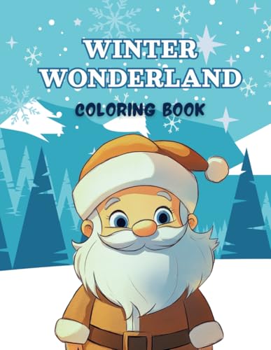 Winter Wonderland Coloring Book: 45 Magical Snowy Scenes for Kids Ages 7-13 Winter Wonderland Coloring Book: 45 Magical Snowy Scenes for Kids Ages 7-13 von Independently published