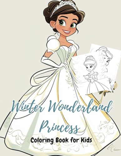 Winter Wonderland Princess Coloring Book for Kids: A Magical Adventure for Kids to Color and Explore (Holiday Magic: The Christmas Special Collection, Band 4) von Independently published