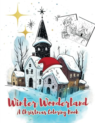 Winter Wonderland: A Christmas Coloring Book: Explore a World of Holiday Magic (Ages 5-10) (Holiday Magic: The Christmas Special Collection, Band 43) von Independently published