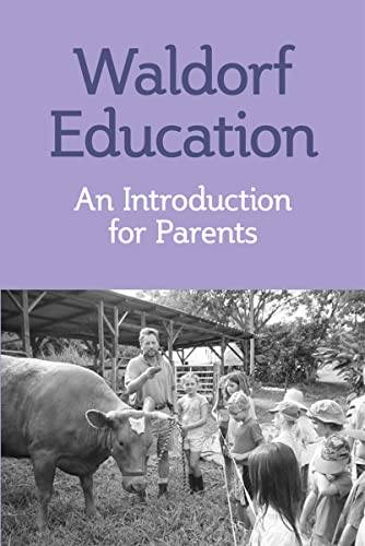 Waldorf Education: An Introduction for Parents
