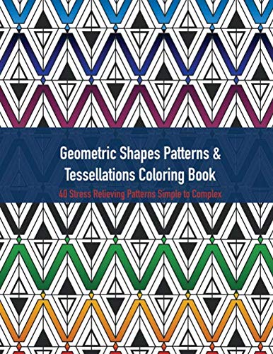 Geometric Shapes, Patterns & Tessellations Coloring Book: 40 Stress Relieving Patterns Black Background Pages