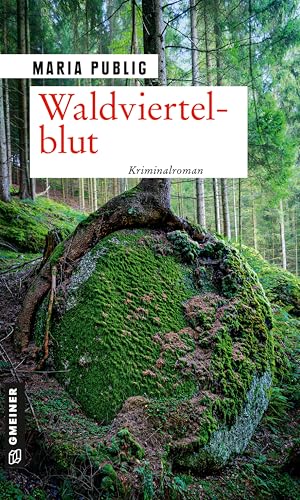 Waldviertelblut: Kriminalroman (Kriminalromane im GMEINER-Verlag) (PR-Agentin Walli Winzer)