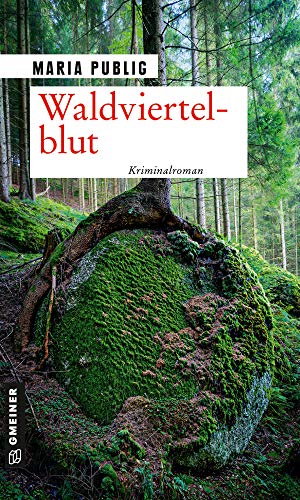 Waldviertelblut: Kriminalroman (Kriminalromane im GMEINER-Verlag)