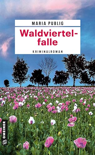 Waldviertelfalle: Kriminalroman (Kriminalromane im GMEINER-Verlag) (PR-Agentin Walli Winzer)