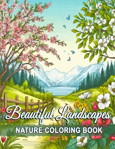 Beautiful Landscapes Nature Coloring Book: An Amazing Coloring Pages of Landscapes, Waterfall and Nature Scenes For Mindfulness and Stress Relief. Beautiful Landscapes Nature Coloring Book: An Amazing Coloring Pages of Landscapes, Waterfall and Nature Scenes For Mindfulness and Stress Relief. von Independently published