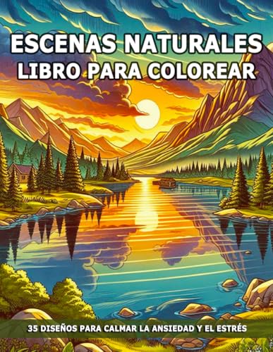 Escenas Naturales Libro Para Colorear: Paisajes Relajantes con Hermosas Escenas de la Naturaleza para Aliviar el Estrés Consciente. Escenas Naturales Libro Para Colorear: Paisajes Relajantes con Hermosas Escenas de la Naturaleza para Aliviar el Estrés Consciente. von Independently published