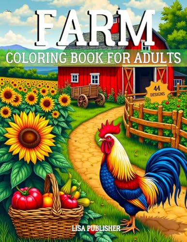 Farm Coloring Book for Adults: A Fun Farm Coloring Book with 44 Charming Countryside Scenes for Relaxation. Farm Coloring Book for Adults: A Fun Farm Coloring Book with 44 Charming Countryside Scenes for Relaxation. von Independently published