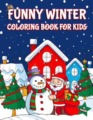 Funny Winter Coloring Book For Kids: Winter Scenes Coloring Page with Amazing Illustration of Santa Claus, Penguin, Snowman, Bear, Christmas Tree, and More... Funny Winter Coloring Book For Kids: Winter Scenes Coloring Page with Amazing Illustration of Santa Claus, Penguin, Snowman, Bear, Christmas Tree, and More... von Independently published