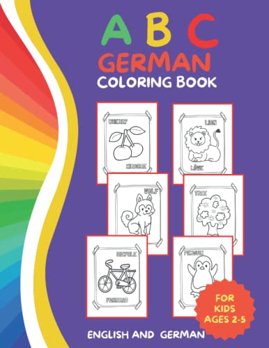 German ABC Coloring Book for Kids Ages 2-5: First Deutsch Alphabet Book for Children, Bilingual English German Coloring Pages. German ABC Coloring Book for Kids Ages 2-5: First Deutsch Alphabet Book for Children, Bilingual English German Coloring Pages. von Independently published