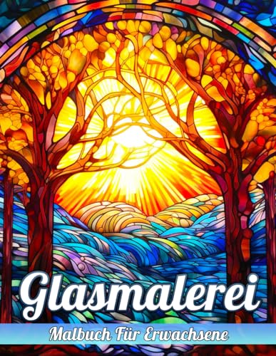 Glasmalerei Malbuch Für Erwachsene: Malbuch mit Glasmalereimustern zum Entspannen und Stressabbau Glasmalerei Malbuch Für Erwachsene: Malbuch mit Glasmalereimustern zum Entspannen und Stressabbau von Independently published