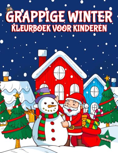 Grappige Winter Kleurboek Voor Kinderen: Winter Scènes Kleurplaat met Geweldige Illustratie van de Kerstman, Pinguïn, Sneeuwpop, Beer, Kerstboom en Meer... Grappige Winter Kleurboek Voor Kinderen: Winter Scènes Kleurplaat met Geweldige Illustratie van de Kerstman, Pinguïn, Sneeuwpop, Beer, Kerstboom en Meer... von Independently published