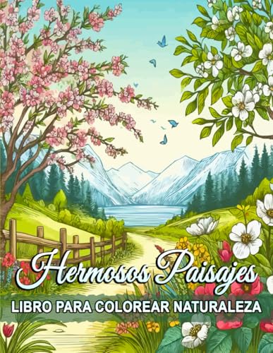 Hermosos Paisajes Libro Para Colorear Naturaleza: Páginas para Colorear Increíbles Paisajes, Cascadas y Escenas Naturales para la Atención y el Alivio del Estrés. Hermosos Paisajes Libro Para Colorear Naturaleza: Páginas para Colorear Increíbles Paisajes, Cascadas y Escenas Naturales para la Atención y el Alivio del Estrés.