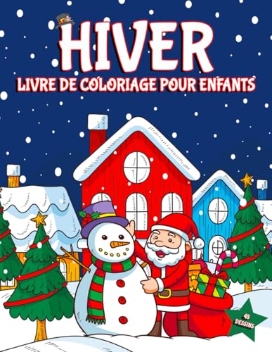 Hiver Livre de Coloriage Pour Enfants: Page de Coloriage sur Les Scènes d'Hiver avec des Illustrations étonnantes du Père Noël, du Pingouin, du ... l'Ours, de l'Arbre de Noël, et plus Encore... Hiver Livre de Coloriage Pour Enfants: Page de Coloriage sur Les Scènes d'Hiver avec des Illustrations étonnantes du Père Noël, du Pingouin, du ... l'Ours, de l'Arbre de Noël, et plus Encore... von Independently published