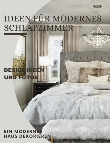 Ideen Für Modernes Schlafzimmer: Ein inspirierender Leitfaden für Schlafzimmerdesign, Einrichtung, Fotos und Ideen. Ideen Für Modernes Schlafzimmer: Ein inspirierender Leitfaden für Schlafzimmerdesign, Einrichtung, Fotos und Ideen.