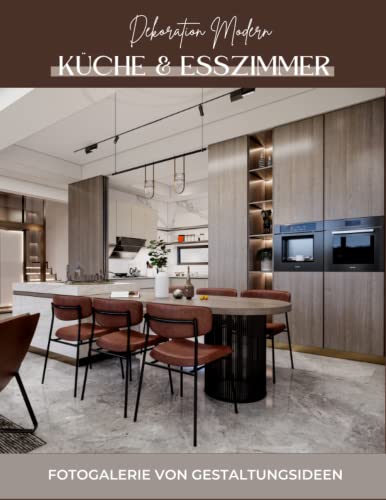 Küche & Esszimmer: Gestaltungsideen, Einrichtungsvorschläge, Fotos und Inspirationen für Küchen und Esszimmer (Bilderbuch).