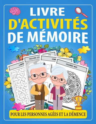 Livre D'activités de Mémoire Pour les Personnes Agées et la Démence: Cahier d'activités de réflexion facile et relaxante et anti-stress pour les ... avec perte de mémoire (jeux de cerveau). von Independently published