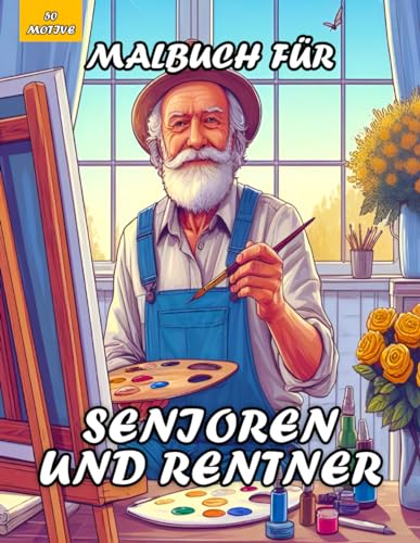 Malbuch für Senioren und Rentner: Schöne und Einfache Malvorlagen zum Entspannen und Stressabbau mit 45 Designs von Tieren, Schmetterlingen, Blumen,... Malbuch für Senioren und Rentner: Schöne und Einfache Malvorlagen zum Entspannen und Stressabbau mit 45 Designs von Tieren, Schmetterlingen, Blumen,... von Independently published
