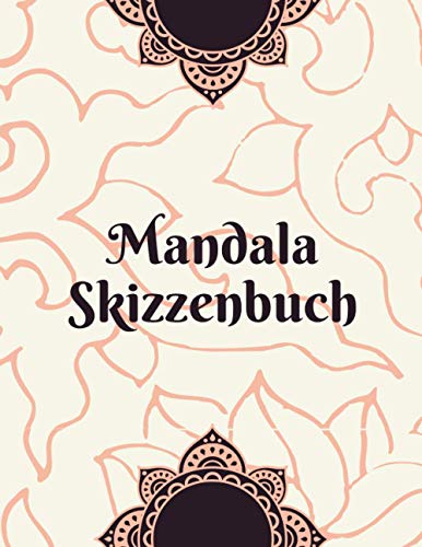 Mandala Skizzenbuch: Rundschreiben-Notizbuch, Skizzenbuch für Mandala-Zeichnungsvorlagen. Mandala Skizzenbuch: Rundschreiben-Notizbuch, Skizzenbuch für Mandala-Zeichnungsvorlagen. von Independently published