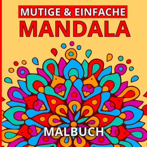 Mutig & Einfache Mandala Malbuch: Tolle Mandalas zum Ausmalen für Kinder (Kreative Malaktivitäten). von Independently published