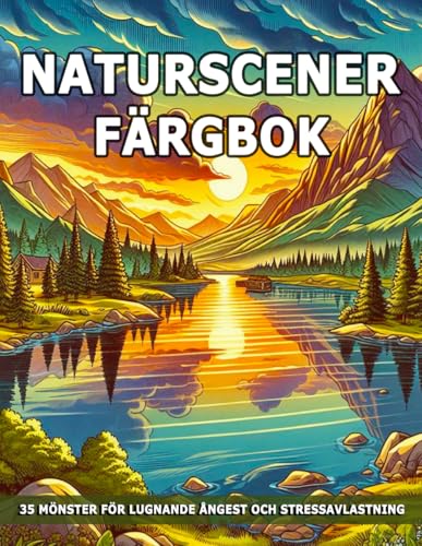 Naturscener Färgbok: Avslappnande Landskap med Vackra Naturscener för Mindfull Stressavlastning. Naturscener Färgbok: Avslappnande Landskap med Vackra Naturscener för Mindfull Stressavlastning. von Independently published