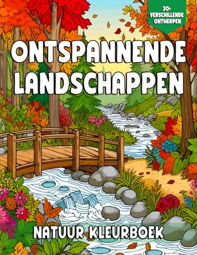 Ontspannende Landschappen Natuur Kleurboek: Kleurplaten voor Volwassenen met Prachtige Afbeeldingen van Bossen, Bergen, om Angst en Stress te Kalmeren. Ontspannende Landschappen Natuur Kleurboek: Kleurplaten voor Volwassenen met Prachtige Afbeeldingen van Bossen, Bergen, om Angst en Stress te Kalmeren.