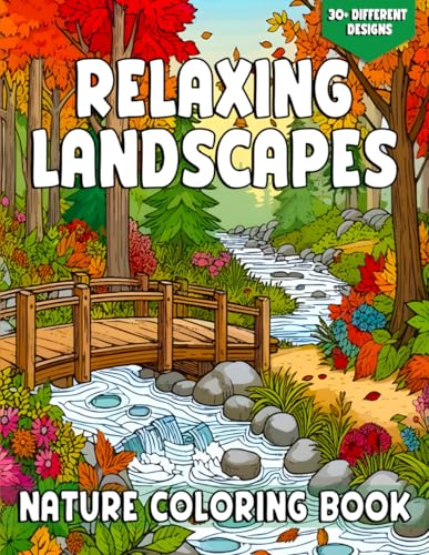 Relaxing Landscapes Nature Coloring Book: Adults Coloring Pages with Beautiful Images of Forests, Mountains, for Calming Anxiety and Stress. Relaxing Landscapes Nature Coloring Book: Adults Coloring Pages with Beautiful Images of Forests, Mountains, for Calming Anxiety and Stress. von Independently published