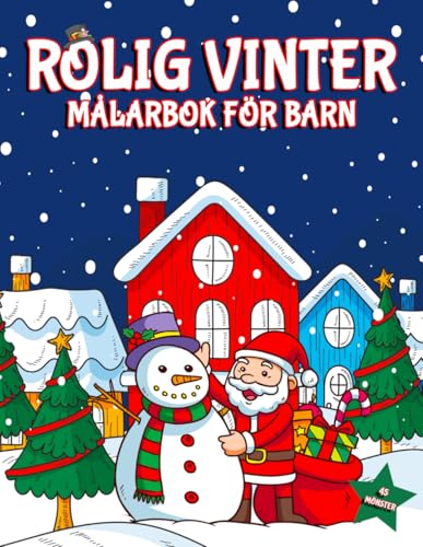 Rolig Vinter Målarbok För Barn: Målarsida för Vinterscener med Fantastisk Illustration av Jultomten, Pingvinen, Snögubben, Björnen, Julgranen och Mer ... Rolig Vinter Målarbok För Barn: Målarsida för Vinterscener med Fantastisk Illustration av Jultomten, Pingvinen, Snögubben, Björnen, Julgranen och Mer ... von Independently published