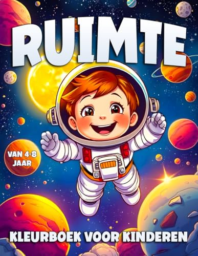 Ruimte Kleurboek Voor Kinderen Van 4-8 Jaar: Kleurplaten met Grappige Illustraties Ruimte voor Kinderen en Kleine Astronauten. Ruimte Kleurboek Voor Kinderen Van 4-8 Jaar: Kleurplaten met Grappige Illustraties Ruimte voor Kinderen en Kleine Astronauten. von Independently published