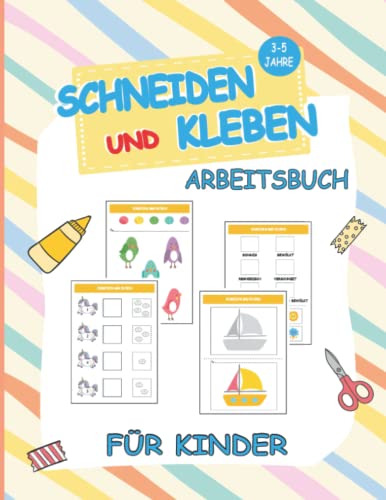 Schneiden Und Kleben Arbeitsbuch Für Kinder Von 3-5 Jahren: Schneide und Klebebuch für Kinder, Kleinkinder, Vorschulkinder Aktivitäten zum Üben von Scherenfähigkeiten. Schneiden Und Kleben Arbeitsbuch Für Kinder Von 3-5 Jahren: Schneide und Klebebuch für Kinder, Kleinkinder, Vorschulkinder Aktivitäten zum Üben von Scherenfähigkeiten. von Independently published