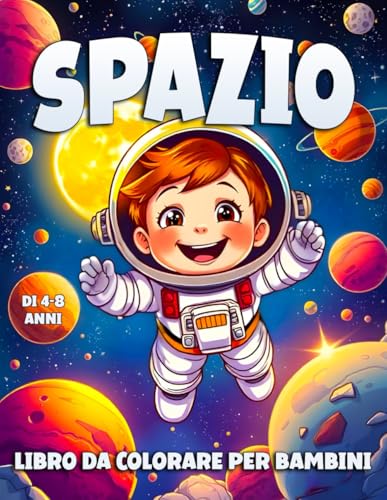 Spazio Libro Da Colorare Per Bambini: Disegni da Colorare con Illustrazioni Divertenti Spazio per Bambini e Piccoli Astronauti. Spazio Libro Da Colorare Per Bambini: Disegni da Colorare con Illustrazioni Divertenti Spazio per Bambini e Piccoli Astronauti. von Independently published