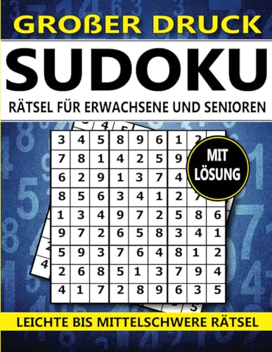 Sudoku Rätsel für Erwachsene und Senioren: Ein Buch mit leichten bis mittelschweren Sudoku-Lösungen für Erwachsene, Teenager, Anfänger und Senioren. Sudoku Rätsel für Erwachsene und Senioren: Ein Buch mit leichten bis mittelschweren Sudoku-Lösungen für Erwachsene, Teenager, Anfänger und Senioren.