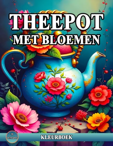 Theepot Met Bloemen Kleurboek: Ontspannend Kleurboek met Verbazingwekkende Ontwerpen Theepot voor Mindfulness en Stressverlichting. Theepot Met Bloemen Kleurboek: Ontspannend Kleurboek met Verbazingwekkende Ontwerpen Theepot voor Mindfulness en Stressverlichting. von Independently published