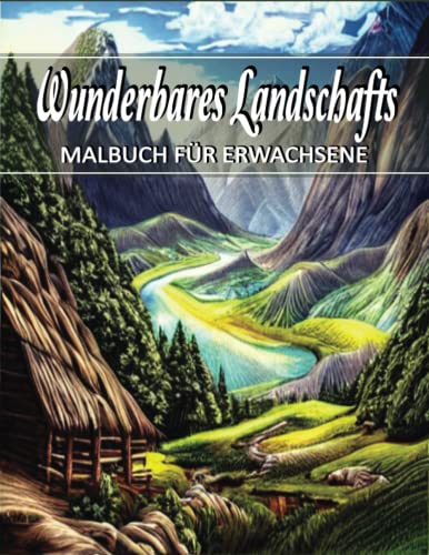 Wunderbares Landschafts Malbuch für Erwachsene: Entspannung Färbung Buch mit großen Druck mit Natur im Freien Scenery, Entspannung Muster für Erwachsene, Frauen, liebte Natur... Wunderbares Landschafts Malbuch für Erwachsene: Entspannung Färbung Buch mit großen Druck mit Natur im Freien Scenery, Entspannung Muster für Erwachsene, Frauen, liebte Natur...