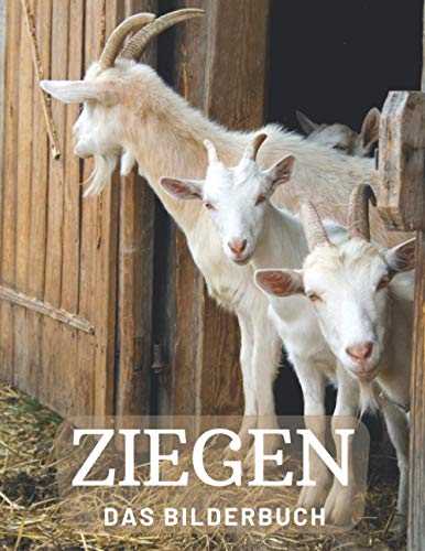 Ziegen: Das Bilderbuch der schönen Ziegen für Kinder, Alzheimer-Senioren mit Demenz. Ziegen: Das Bilderbuch der schönen Ziegen für Kinder, Alzheimer-Senioren mit Demenz.