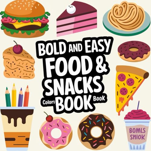 Food & Snacks Coloring Book: Bold & Easy Designs for Adults and Kids (Bold and easy coloring book, Band 15) von Independently published