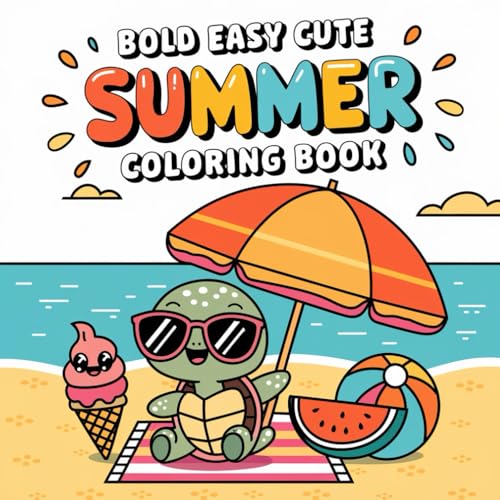 Summer bold and easy Coloring Book: Fun and Simple Summer Coloring pages for Toddlers and Preschoolers Ages 2–5 Summer bold and easy Coloring Book: Fun and Simple Summer Coloring pages for Toddlers and Preschoolers Ages 2–5 von Independently published