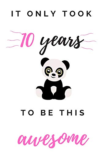 It Only Took 10 Years to be this Awesome: 10th Birthday Gift for a girl, Journal and Diary Gift for 10 years old, funny 10th birthday celebration gift