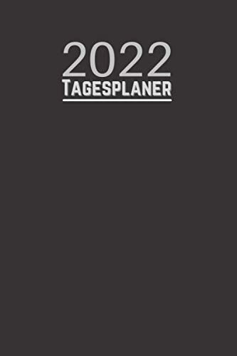 2022 Tagesplaner: Tagesplaner für 2022 | 1 Tag - 1 Seite| Eine Seite für jeden Tag mit einer monatlichen Übersichtsseite | A5 Größe 2022 Tagesplaner: Tagesplaner für 2022 | 1 Tag - 1 Seite| Eine Seite für jeden Tag mit einer monatlichen Übersichtsseite | A5 Größe