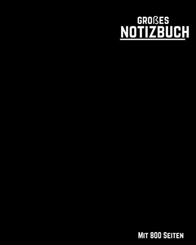 Großes Notizbuch Mit 800 Seiten: Extra Großes Journal Mit Weißbuch| Mehrzweckverwendung Als Notizbuch, Tagebuch, Tagebuch Oder Kunstnotizbuch
