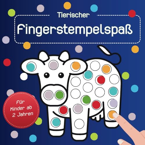 Tierischer Fingerstempelspaß für Kinder ab 2 Jahren: 50 fröhliche Tiermotive zum Fingerstempeln für Mädchen und Jungen von Benefit Publishers