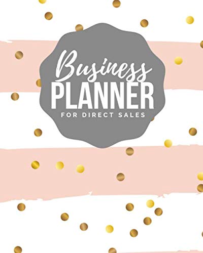 Business Planner for Direct Sales: Weekly Planner & Organizer for Network Marketing, Direct Selling and MLM - Undated (8 x 10) von Independently published