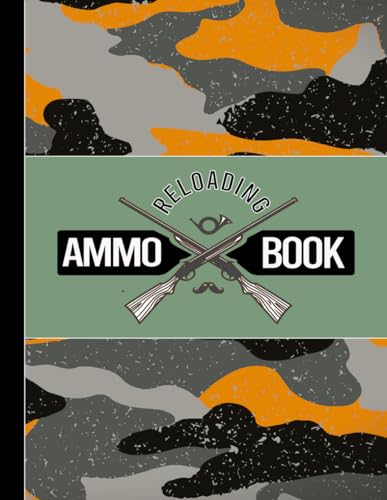 Ammo Reloading Book: Ammunition Enthusiasts Journal. Track & Record Every Bullet. Perfect for Close or Long Range Aiming. Ideal Gift for Marksmen von Moonpeak Library