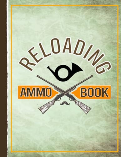 Ammo Reloading Book: Ammunition Enthusiasts Journal. Track & Record Every Bullet. Perfect for Close or Long Range Aiming. Ideal Gift for Marksmen von Moonpeak Library