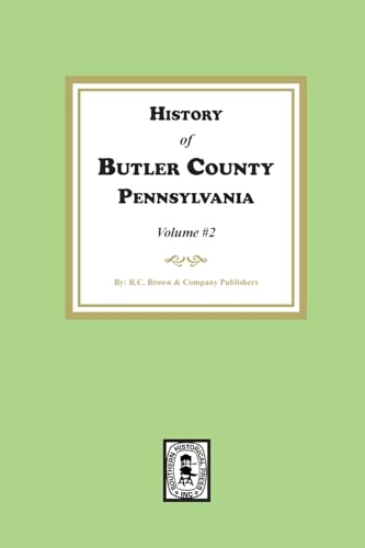 History of Butler County, Pennsylvania (Volume #2) von Southern Historical Press, Inc.