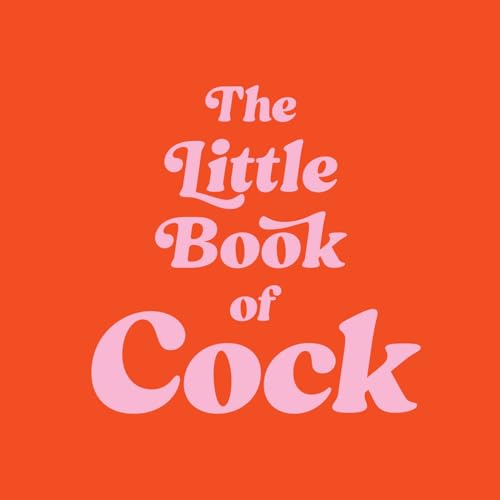 The Little Book of Cock: A Hilarious Activity Book for Adults Featuring Jokes, Puzzles, Trivia and More