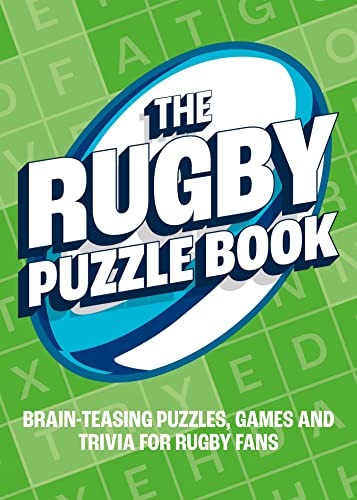 The Rugby Puzzle Book: Brain-Teasing Puzzles, Games and Trivia for Rugby Fans