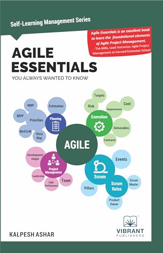 Agile Essentials You Always Wanted To Know (Self-Learning Management Series)