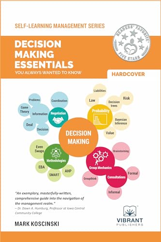 Decision Making Essentials You Always Wanted to Know (Self-Learning Management Series) von Vibrant Publishers