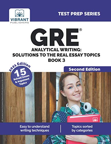 GRE Analytical Writing: Solutions to the Real Essay Topics - Book 3 (Second Edition) (Test Prep Series)