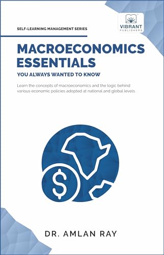 Macroeconomics Essentials You Always Wanted to Know (Self-Learning Management Series) von Vibrant Publishers
